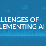 Challenges of Implementing AI