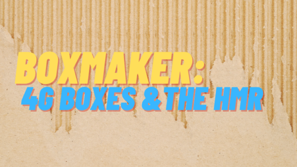 Boxmaker: 4G Boxes and the HMR Featured Image