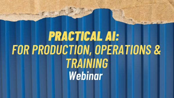 Practical AI for Production, Operations & Training (Webinar)
